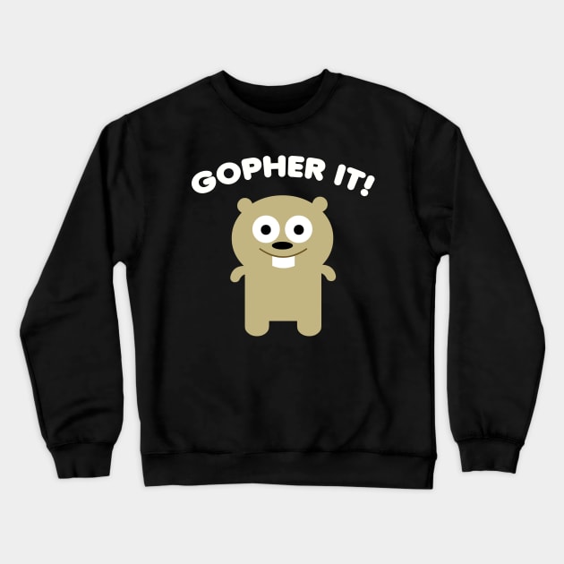 Gopher it! Crewneck Sweatshirt by toddgoldmanart